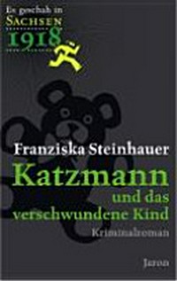Katzmann und das verschwundene Kind: Kriminalroman
