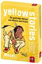 Black Stories - Yellow Stories: Für wachsame Adleraugen. 50 glutheiße Rätsel aus Wüste und Prärie