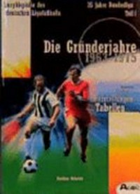 35 Jahre Bundesliga: die Gründerjahre 1963 - 1975