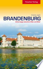 Brandenburg: unterwegs zwischen Elbe und Oder