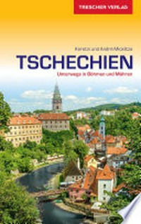 Tschechien: Unterwegs in Böhmen und Mähren