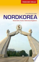 Nordkorea: Geschichte, Kultur, Sehenswürdigkeiten