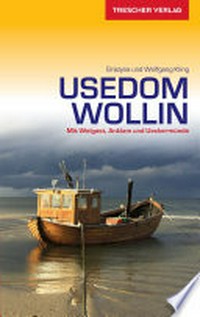 Usedom und Wollin: Mit Wolgast, Anklam und Ueckermünde