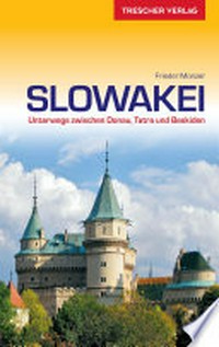 Slowakei: Unterwegs zwischen Donau, Tatra und Beskiden