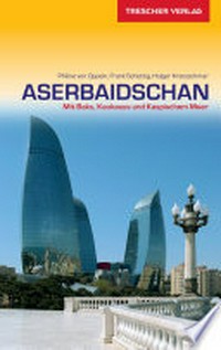 Aserbaidschan: mit Baku, Kaukasus und Kaspischem Meer