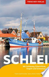 Schlei: mit Schleswig, Eckernförde, Angeln und Schwansen