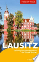 Lausitz: unterwegs zwischen Spreewald und Zittauer Gebirge
