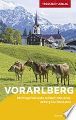 Vorarlberg: mit Bregenzerwald, Großem Walsertal, Arlberg und Montafon