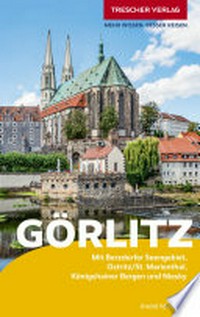 Görlitz: mit Berzdorfer Seengebiet, Ostritz/St. Marienthal, Königshainer Bergen und Niesky