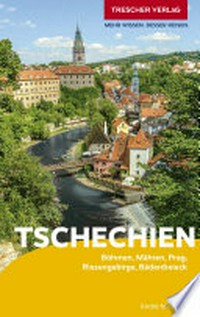 Tschechien: Böhmen, Mähren, Prag, Riesengebirge, Bäderdreieck