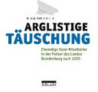 Arglistige Täuschung: Ehemalige Stasi-Mitarbeiter in der Polizei des Landes Brandenburg nach 1990