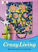 Crazy living: Wohndeko kreativ und individuell