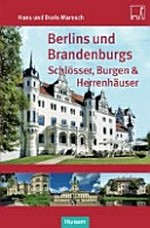 Berlins und Brandenburgs Schlösser, Burgen und Herrenhäuser