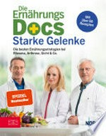 Starke Gelenke: die besten Ernährungsstrategien bei Rheuma, Arthrose, Gicht & Co.