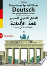 Illustrierter Sprachführer Deutsch: Hauptsprache Arabisch - Inklusive Audiokurs [Mit Lautschrift]