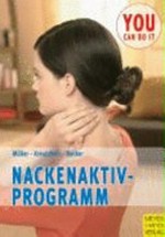 Nackenaktivprogramm: ein Ratgeber bei Kopf-Nacken-Schulter-Beschwerden mit 96 Übungen & 39 Tipps