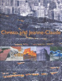 Christo und Jeanne-Claude: die Sammlung des Museum Würth ; [Stationen der Ausstellung: National Academy Museum, New York, New York, 13. Oktober 2004 - 2. Januar 2005 ... Fresno Metropolitan Museum, Fresno, California, 8. Juni - 20. August 2006]