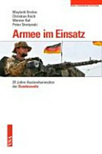 Armee im Einsatz: 20 Jahre Auslandseinsätze der Bundeswehr ; eine Veröffentlichung der Rosa-Luxemburg-Stiftung