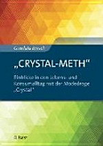 Crystal-Meth: Einblicke in den Lebens- und Konsumalltag mit der Modedroge "Crystal"
