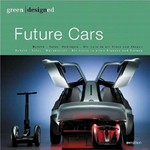 Future cars: Bio-Treibstoff, Hybrid, Elektro, Wasserstoff, sparsame Autos in allen Klassen und Formen