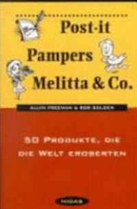 Post-it, Pampers, Melitta & Co. 50 Produkte, die die Welt eroberten