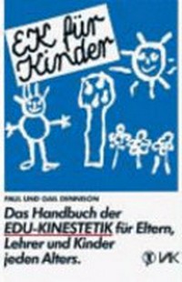 EK für Kinder: Das Handbuch der Edu-Kinestetik für Eltern, Lehrer und Kinder jeden Alters