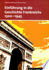 Einführung in die französische Geschichte: 1500 - 1945
