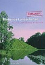 Blühende Landschaften: Romantik in Brandenburg ; ein Lesebuch