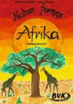 Lernwerkstatt Nahes, fernes Afrika 3. bis 4. Schuljahr