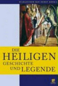 Bildlexikon der Kunst 2: Die Heiligen ; Geschichte und Legenden