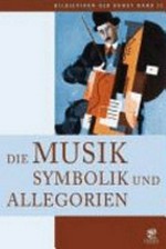 Bildlexikon der Kunst 13: Die Musik. Symbolik und Allegorien