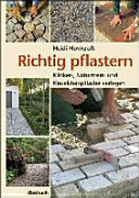 Richtig pflastern: Klinker-, Naturstein- und Kieselsteinpflaster verlegen