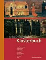 Brandenburgisches Klosterbuch Band I: Handbuch der Klöster, Stifte und Kommenden bis zur Mitte des 16. Jahrhunderts