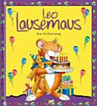 Leo Lausemaus Ab 3 Jahren: Leo Lausemaus hat Geburtstag