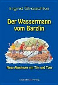 Der Wassermann vom Barzil: Neue Abenteuer mit Tim und Tom