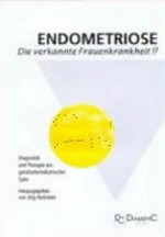 Endometriose: die verkannte Frauenkrankheit!?