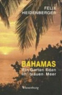 Bahamas: ein Garten Eden im blauen Meer