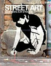 Street Art: Legenden zur Straße