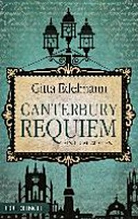Canterbury Requiem: Ein [1.] Krimi aus Kent