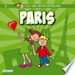 Paris: Lilly und Anton entdecken ; 4