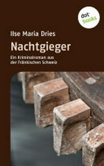 Nachtgieger: ein Kriminalroman aus der Fränkischen Schweiz