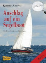Anschlag auf ein Segelboot: A case for us ; 1 ; ein deutsch-englischer Kinderkrimi