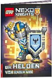 LEGO Nexo Knights - die Helden von Knighton Ab 8 Jahren