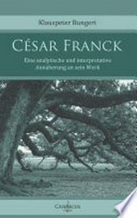 César Franck: eine analytische und interpretative Annäherung an sein Werk