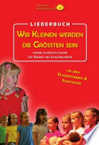 Von Cottbus in die ganze Welt: das Liederbuch : die schönsten Lieder vom Sachsendorfer Kinderchor