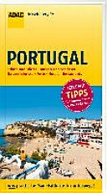 Portugal: Städte und Dörfer, Burgen und Schlösser, Naturerlebnisse, Feste, Hotels, Restaurants ; Die Top Tipps führen Sie zu den Highlights ; [Neu! Tipps für Familien und cleveres Reisen]