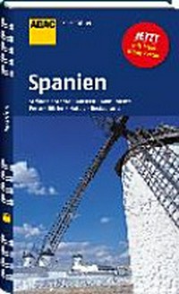 Spanien: Strände, Städte, Museen, Monumente, Feste, Dörfer, Hotels, Restaurants ; die Top Tipps führen Sie zu den Highlights