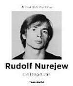 Rudolf Nurejew: die Biographie