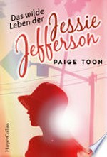 Das wilde Leben der Jessie Jefferson: Roman