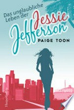 Das unglaubliche Leben der Jessie Jefferson: Roman